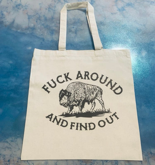 Fuck Around and Find Out Tote Bag