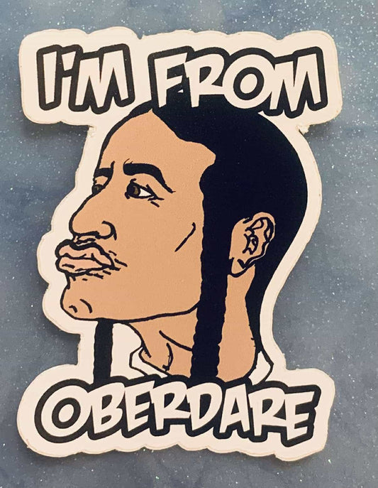 I'm From Oberdare sticker 3"